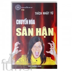 Chuyển Hóa Sân Hận - Thích Nhật Từ (Đạo Phật Ngày Nay)